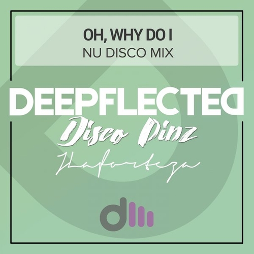 Disco Pinz, JLaforteza - Oh, Why Do I (Nu Disco Mix) [DM2127]